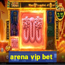 arena vip bet